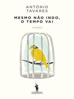 cover image of Mesmo Não Indo, o Tempo Vai